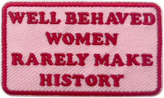 Well Behaved Women Rarely Make History Patches, Size 3" Women'S Power Sew Patches for Clothes Backpacks Hats Jeans, Woman Rights Equality Embroidered Patches, Iron on DIY Gift for Women simple, vintage, premium, professional