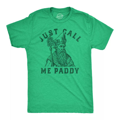 Mens Just Call Me Paddy T Shirt Funny St. Paddys Day Parade Dad Joke Tee for Guys - Crazy Dog Men'S T Shirt for Saint Patrick'S Day