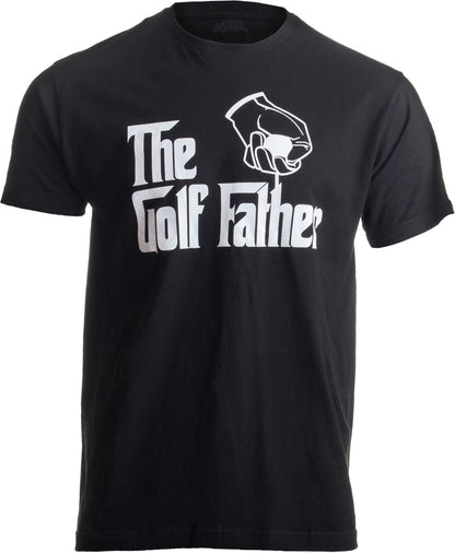The Golf Father | Funny Saying Golfing Shirt, Golfer Club Ball Humor for Men T-Shirt